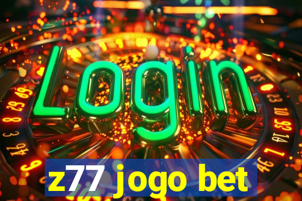 z77 jogo bet